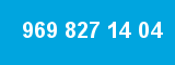 969 827 14 04 969 827 14 04